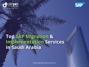 SAP Migration and Implementaion services in Saudi arabia